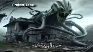 -PROJECT:ZONE- -Wreaking:Havoc- -Phantom:Voyager- EpisodeTwo TentaclesOnTheGround