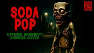 SODA POP x BRAINROT ZOMBIES (Official Version)