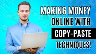 Make Money Online With COPY-PASTE Technique
