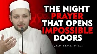 This Night Prayer Opens Doors Even Allah Makes Impossible Possible | Tahajjud Power | Qalb Peace