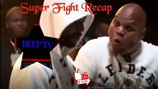 #beeptv URL Super Fight Recap @beeptv52