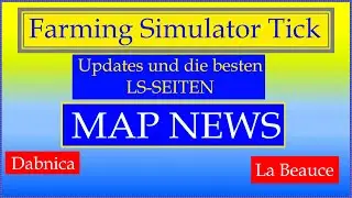 LS19 MAP NEWS 31.1.-1.2.21 &bdquo;Updates und die besten DL Seiten&ldquo; Dabnica, La Beauce LS19 Mapvorstellung