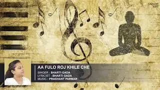 Aa Phoolo Roj Khile Chhe | Chhe Mujne Tamanna | Bharti Gada | Jain Stavan