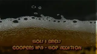 How I Brew - Coopers IPA with hop addition