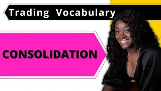 What does Consolidation mean in Trading? Trading Terminology Defined and Explained