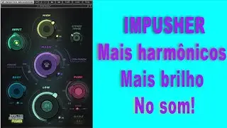 Impusher - Infected Mushroom Pusher - More harmonics and more brightness in your sound