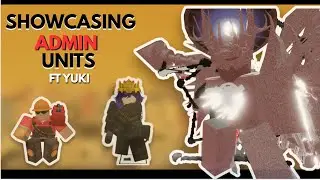 Showcasing The Admin Units… ft yuki | Skibi Defense.. |