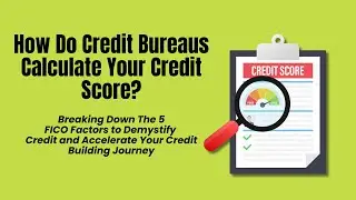 How Credit Bureaus Calculate Your Credit Score