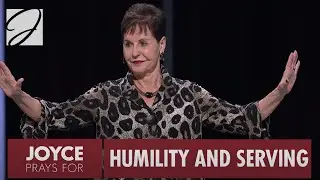Prayer For Humility And Serving | Joyce Meyer