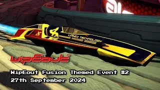 WipEout Omega Collection - 'WipEout Fusion Themed Event' #2 - 27th September 2024