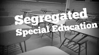 Segregated Special Education