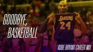 Goodbye, Basketball [See You Again] :: Kobe Bryant Career Mix