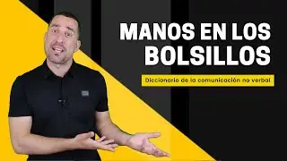 🟨 El significado SECRETO de  MANOS EN LOS BOLSILLOS  [Comunicación no verbal]