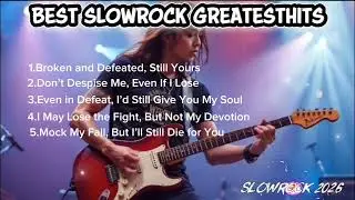 BEST SLOWROCK FOR LISTENING TO LATE NIGHT || SLOWROCK PLAYLIST || SLOWROCK GREATESTHITS || SLOWROCK