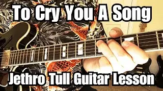 TO CRY YOU A SONG Guitar Lesson JETHRO TULL Harmony Guitars + more (w/Tab)