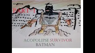 Acopolipse survivor batman PART:1-Gun and gaunlet