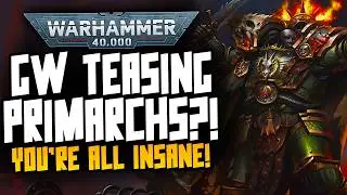 GW Teasing more LOYALIST Primarchs?! You're all insane!