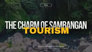The Charm of Sambangan Tourism - The Other Side Of Bali - northbaliinvestment
