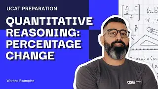 Quantitative Reasoning: Percentage Change Worked Examples | UCAT Preparation