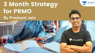 3 Month Strategy for PRMO | JEE Math Rankers | Prashant Jain