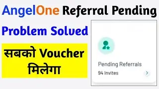 Angel One refer Pending problem | angel one pending referral