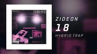 Zideon - 18 [Hybrid Trap]