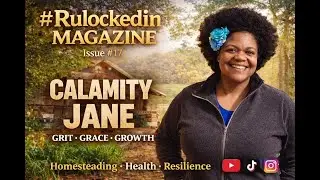 #Rulockedin Magazine – Issue #17 | Featuring Calamity_Jane