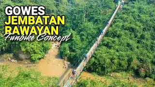VIRAL!!! GOWES JEMBATAN GANTUNG RAWAYAN - TERPANJANG DI BOGOR | FUNBIKE CONCEPT