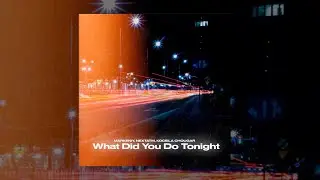 markeniy, nextatm, Koceila Chougar - What Did You Do Tonight