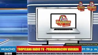 Emisi&oacute;n en directo de RADIO TROPICANA HUACHO