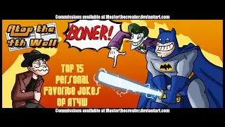 Top 15 Personal Favorite Jokes of AT4W - Atop the Fourth Wall