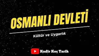 Osmanlı Devleti Kültür ve Uygarlık 1. videosu 