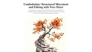 Emacs Treesitter with Combobulate structured navigation and editing