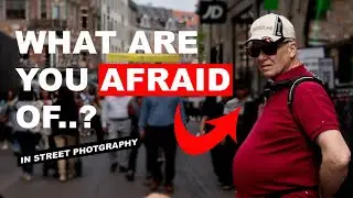 Is FEAR holding your Street Photography back? Here&rsquo;s how to overcome it.