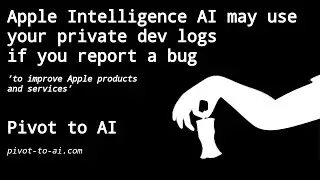 If you report a bug, Apple Intelligence AI reserves the right to train on your private dev logs