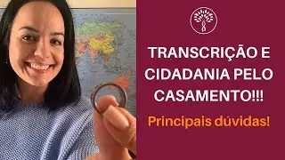 Transcrição de Casamento e Cidadania Portuguesa pelo Casamento!