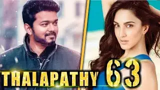 BREAKING: Thalapathy Vijay's Heroine in Thalapathy 63? Thalapathy Vijay | Kiara Advani | Atlee