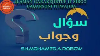 ILMAN GARA KEJIRTUFI NAM SIRGO DAQARSON IRABAASU/SH.MOHAMED ALIOW ROBOW