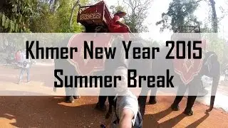 2015 Khmer New Year | Summer Break in Siem Reap, Cambodia | Episode #1