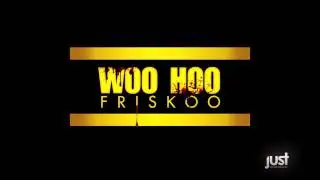 Friskoo - Woo Hoo (Tony Postigo Radio Version)