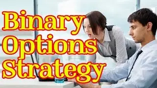 BINARY OPTIONS STRATEGY 2017 - TRADING BINARY OPTIONS: HOW TO MAKE MONEY ONLINE (BINARY OPTIONS)