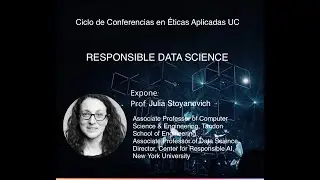 Conferencia Responsible data science - Julia Stoyanovich