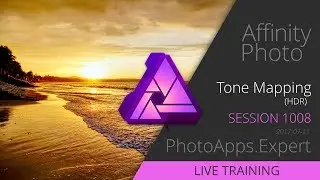 Serif Affinity Photo; TONE MAPPING (HDR) &mdash; PhotoApps.Expert Live Training 1008 SAMPLE