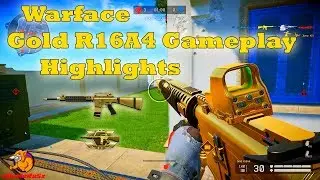 Warface - Gold R16A4 Gameplay Highlights