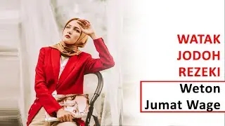 Watak, Pekerjaan, dan Jodoh Untuk Orang Berweton Jumat Wage