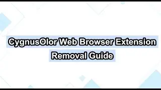 CygnusOlor Extension Hijacks  Web Browser - How to Remove CygnusOlor Extension ?