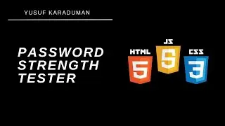 Making Password Strength Tester with HTML, CSS and JS
