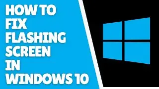 How to Fix Flashing Screen in Windows 10 | Secret Method