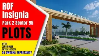 ROF Insignia Park 2 Plots in Sector 95 Gurgaon || Near Dwarka Expressway || Plots in #Gurgaon