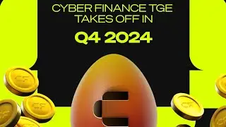🚀 Cyber Finance TGE Takes Off in Q4 2024! #highfive🌐